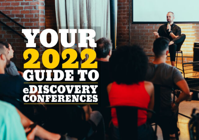 Your 2022 Guide to eDiscovery Conferences