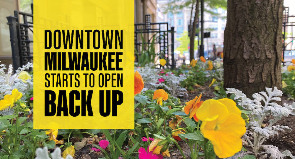 Downtown Milwaukee Starts to Open Back Up