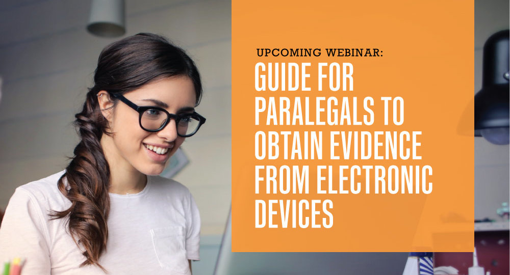 Guide for Paralegals to Obtain Evidence from Electronic Devices